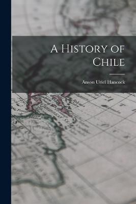 History of Chile By Hancock 9781018112107 (Paperback)