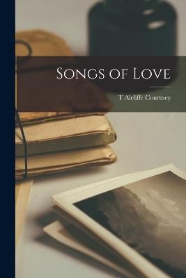 Songs of Love By Courtney 9781018112725 (Paperback)