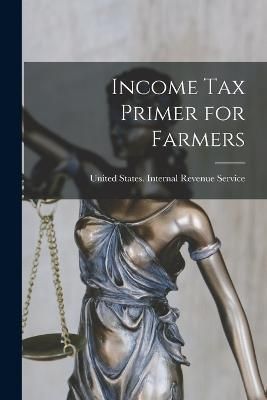 Income tax Primer for Farmers 9781018125824 (Paperback)