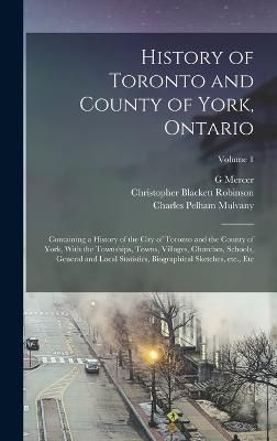 History of Toronto and County of York, Ontario By Mulvany (Hardback)