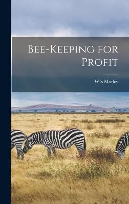 Bee-keeping for Profit By Morley 9781018132501 (Hardback)