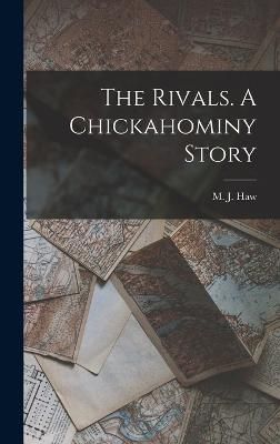 Rivals. A Chickahominy Story By Haw 9781018150093 (Hardback)