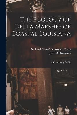 Ecology of Delta Marshes of Coastal Louisiana 9781018157337