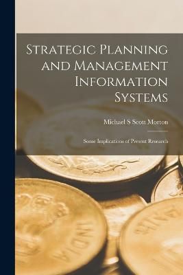 Strategic Planning and Management Information Systems By Scott Morton