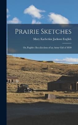 Prairie Sketches By English 9781018169316 (Hardback)