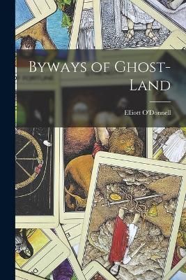 Byways of Ghost-land By O'Donnell 9781018176482 (Paperback)