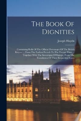 Book Of Dignities By Haydn 9781018180861 (Paperback)