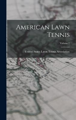 American Lawn Tennis; Volume 2 9781018181431 (Hardback)