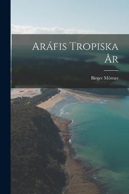 Aráfis Tropiska År By Mörner 9781018198378 (Paperback)