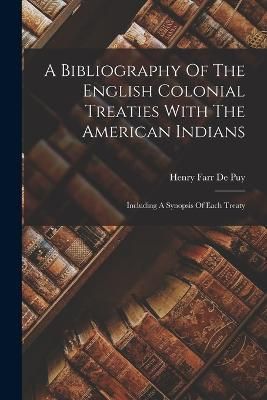 Bibliography Of The English Colonial Treaties With The American Indians