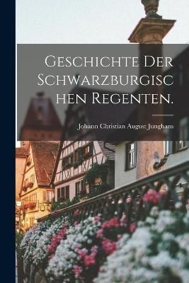 Geschichte der Schwarzburgischen Regenten. 9781018208800 (Paperback)