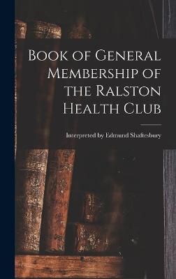 Book of General Membership of the Ralston Health Club 9781018217215
