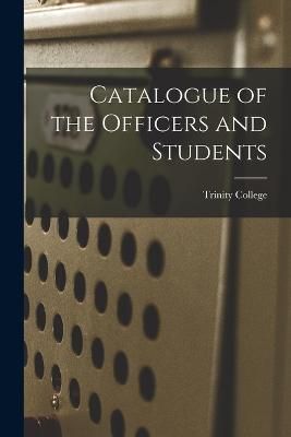 Catalogue of the Officers and Students By College (Hartford