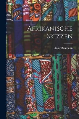 Afrikanische Skizzen By Baumann 9781018227238 (Paperback)