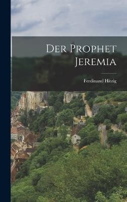 Der Prophet Jeremia By Hitzig 9781018229461 (Hardback)