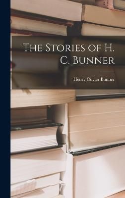 Stories of H. C. Bunner By Bunner 9781018230566 (Hardback)