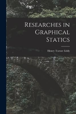 Researches in Graphical Statics By Eddy 9781018231709 (Paperback)