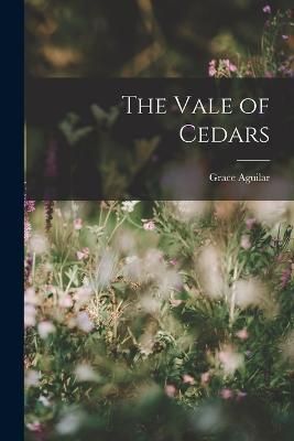 Vale of Cedars By Aguilar 9781018236032 (Paperback)