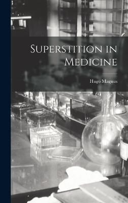Superstition in Medicine By Magnus 9781018242620 (Hardback)