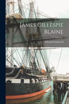 James Gillespie Blaine By Stanwood 9781018250199 (Paperback)