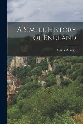 Simple History of England By Clough 9781018252391 (Paperback)