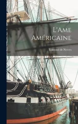 L'Ame Américaine By Nevers 9781018256023 (Hardback)