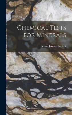 Chemical Tests for Minerals By Burdick 9781018261669 (Hardback)