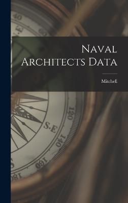 Naval Architects Data By Mitchell 9781018268637 (Hardback)
