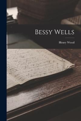 Bessy Wells By Wood 9781018275482 (Paperback)