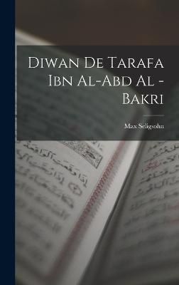 Diwan De Tarafa Ibn Al-Abd Al -Bakri By Seligsohn 9781018285610