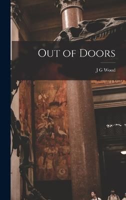 Out of Doors By Wood 9781018285832 (Hardback)