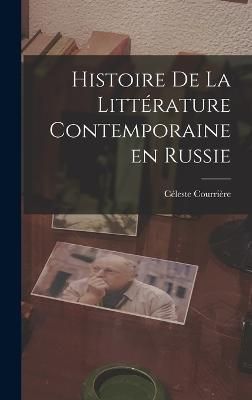 Histoire de la Littérature Contemporaine en Russie By Courrière