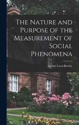 Nature and Purpose of the Measurement of Social Phenomena By Bowley