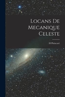 locans De Mecanique Celeste By Poincaré 9781018319209 (Paperback)