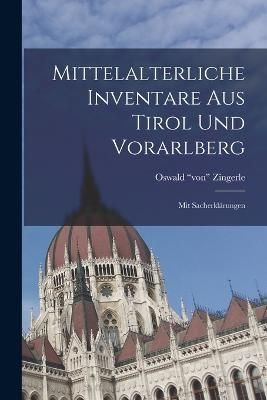 Mittelalterliche Inventare Aus Tirol Und Vorarlberg By Zingerle