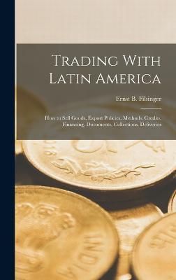 Trading With Latin America By Filsinger 9781018339313 (Hardback)