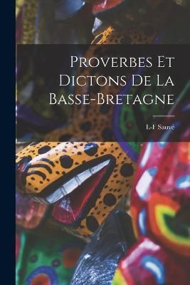 Proverbes Et Dictons De La Basse-Bretagne By Sauvé 9781018344690
