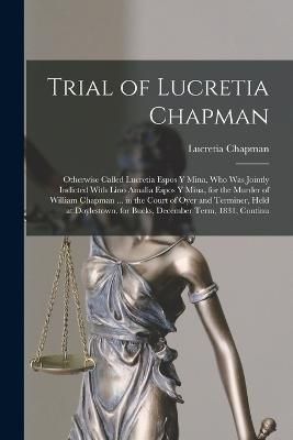 Trial of Lucretia Chapman By Chapman 9781018350998 (Paperback)