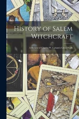 History of Salem Witchcraft By Anonymous 9781018352596 (Paperback)