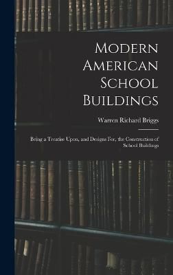 Modern American School Buildings By Briggs 9781018355863 (Hardback)