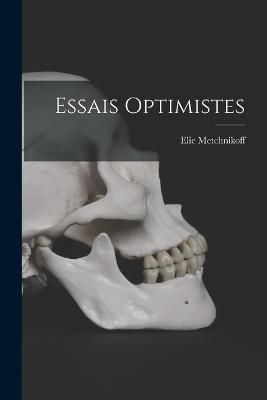 Essais Optimistes By Metchnikoff 9781018362779 (Paperback)