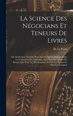 Science Des Négocians Et Teneurs De Livres By La Porte 9781018376851