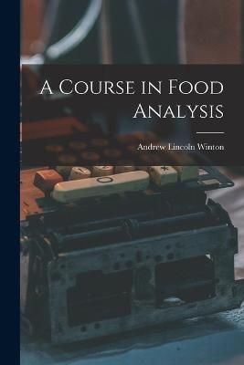 Course in Food Analysis By Winton 9781018379128 (Paperback)