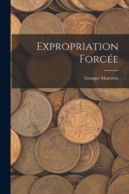 Expropriation Forcée By Marcotty 9781018385464 (Paperback)