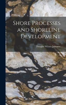 Shore Processes and Shoreline Development By Johnson 9781018385990