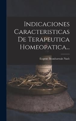 Indicaciones Caracteristicas De Terapeutica Homeopatica... By Nash
