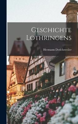 Geschichte Lothringens By Derichsweiler 9781018399621 (Hardback)