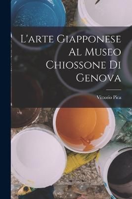 L'arte Giapponese Al Museo Chiossone Di Genova By Pica 9781018400877