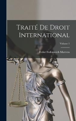 Traité De Droit International; Volume 1 By Martens 9781018404318