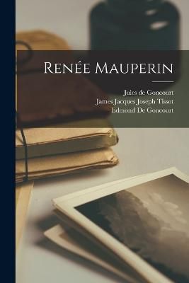 Renée Mauperin By De Goncourt 9781018406992 (Paperback)
